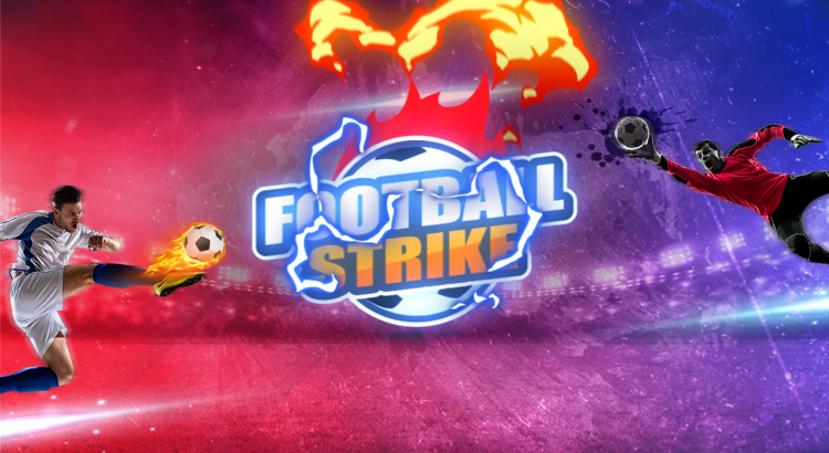 Football Strike Online อีกหนึ่งเกมพนันฟุตบอลออนไลน์ยอดฮิต ติดอันดับโลก