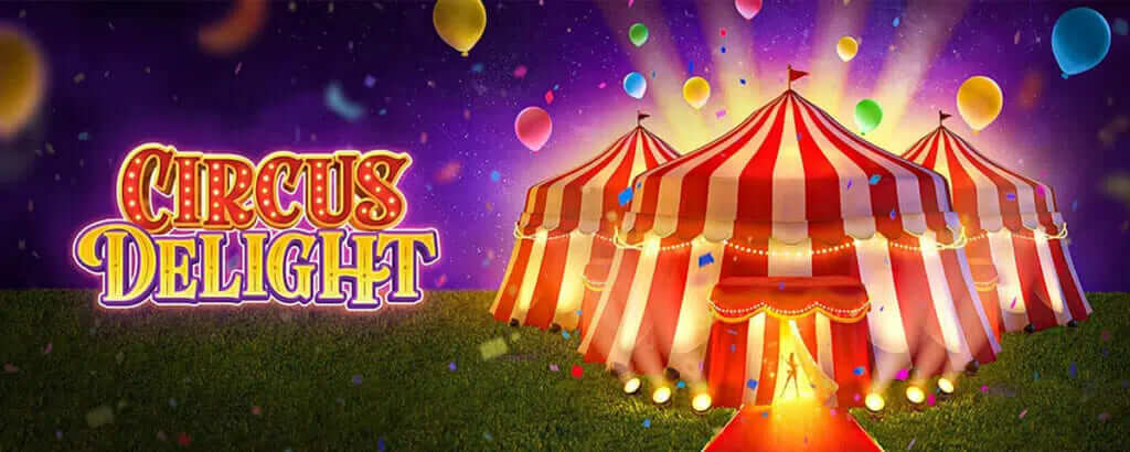 เกมสล็อต Circus Delight สล็อตละครสัตว์ จากค่าย พีจีเกม